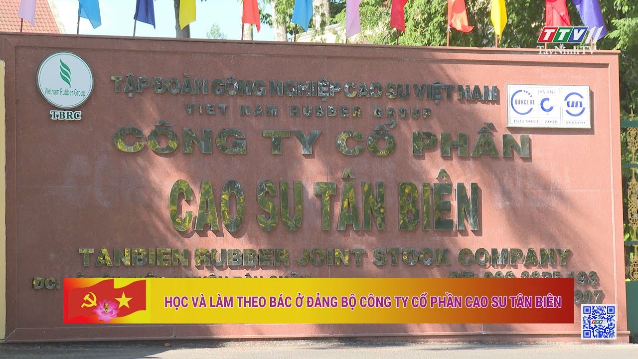 Học và làm theo Bác ở Đảng bộ Công ty Cổ phần Cao su Tân Biên | TayNinhTV